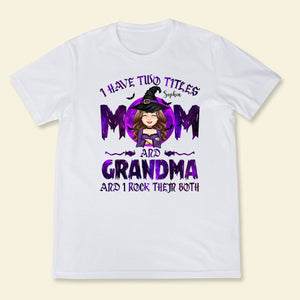 Mom And Grandma I Rock Them Both - Personalized Shirt - Gift For Grandma, Halloween