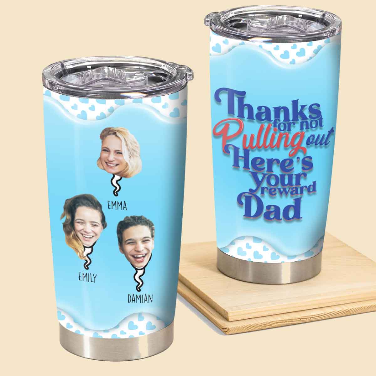 Thanks For Not Pulling Out Custom Photo - Personalized Tumbler - Funny Gift For Dad, Father's Day, Birthday Gift