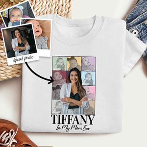 In My Mom Era Custom Photo - Personalized Apparel - Gift For Mom, Grandma, Mother's Day, Birthday Gift