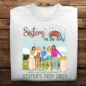 Sisters On The Loose - Personalized Shirt - Gift For Besties, Summer Vacation, Sister, Travel