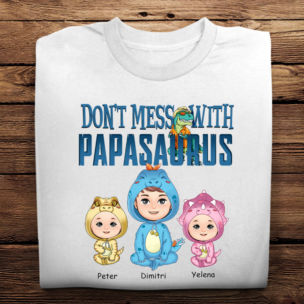 Don't Mess With Papa Saurus - Personalized Apparel - Gift For Father