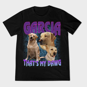 That's My Dawg Custom 90's Bootleg T-Shirt Custom Dog Shirt, Custom Bootleg T-shirt, Custom Dog Bootleg Shirt