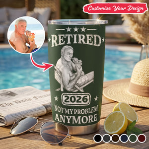 Retired Not My Problem Anymore Custom Photo Sketch Line Art Gift For Coworker, Boss - Personalized Tumbler
