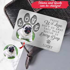 Custom Photo Much Loved Never Forgotten - Memorial Personalized Custom Aluminum Wallet Card - Sympathy Gift For Pet Owners, Pet Lovers