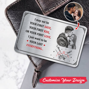 Custom Photo Pencil Sketch Couple Holding Hands I Want To Be Your Last Everything - Personalized Aluminum Wallet Card