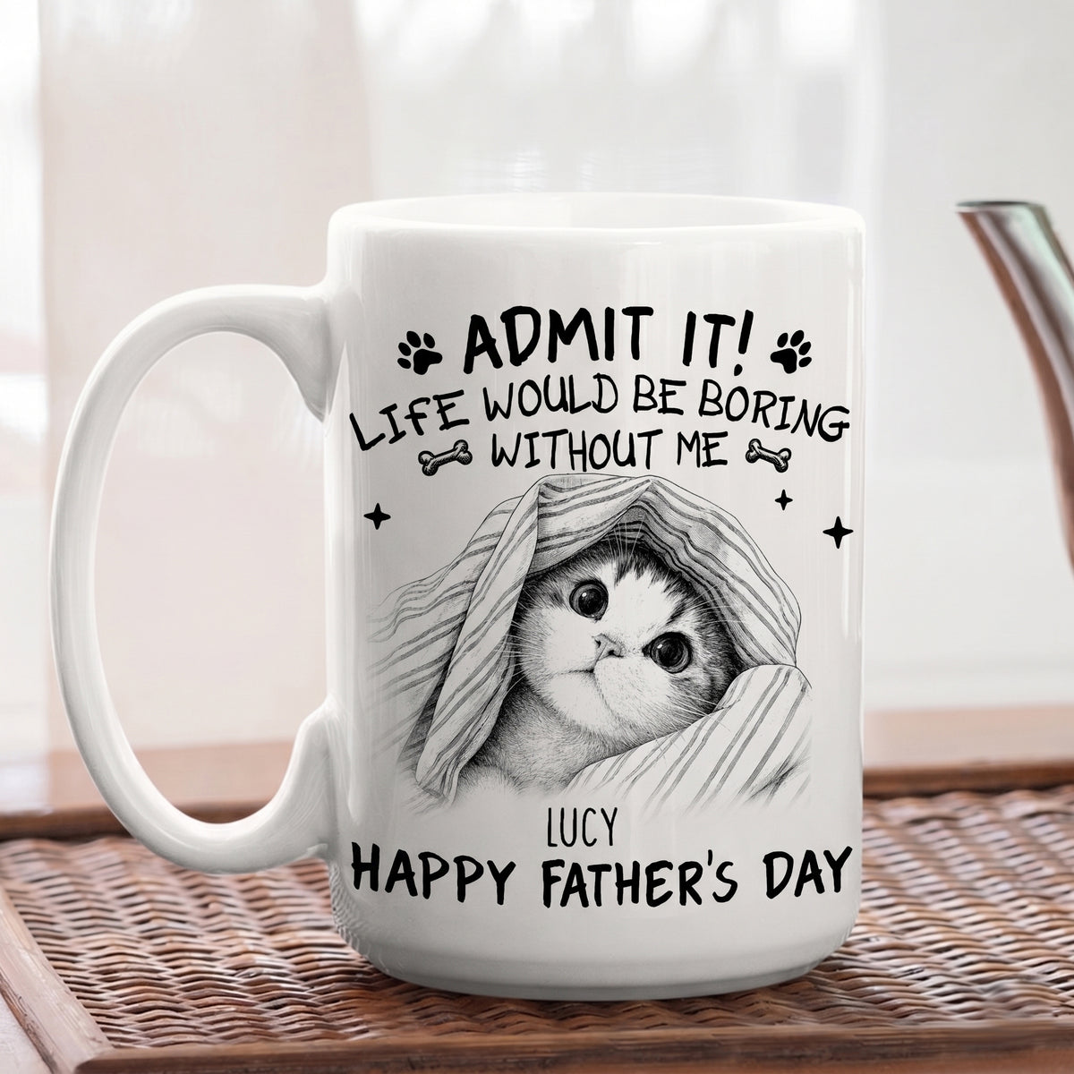Admit It Life Would Be Boring Without Me Sketch - Personalized Custom Coffee Mug