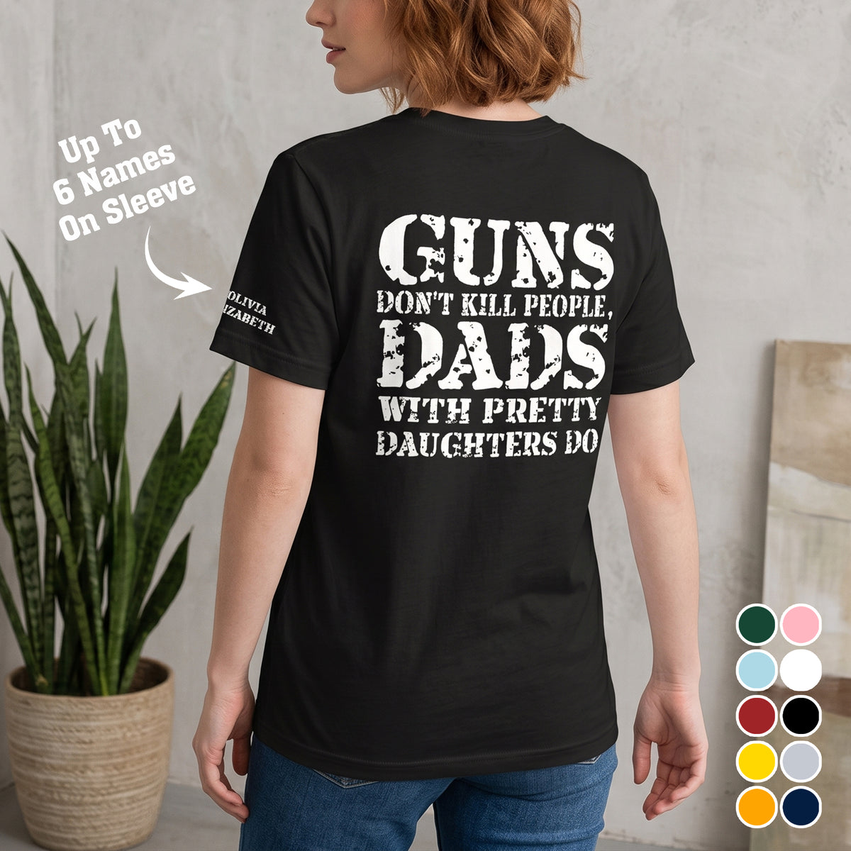 Guns Don't Kill People, Dads With Pretty Daughters Do - Personalized Shirt