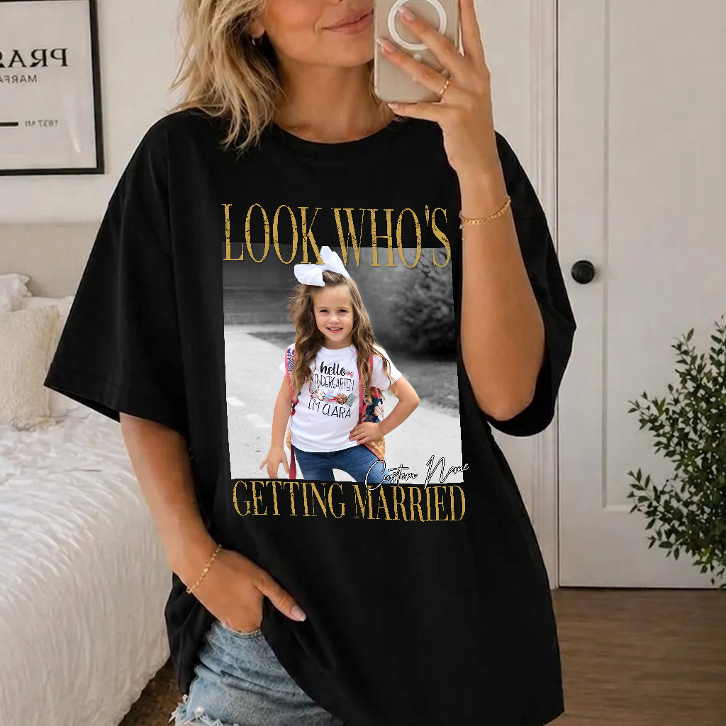 Look Who Getting Married - Personalized T-shirt