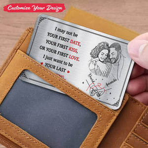 Custom Photo Pencil Sketch Couple Holding Hands I Want To Be Your Last Everything - Personalized Aluminum Wallet Card
