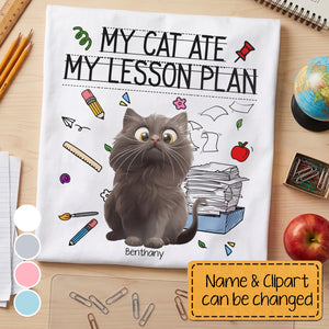 My Cat Ate My Lesson Plan Teacher Funny Gift - Personalized Shirt