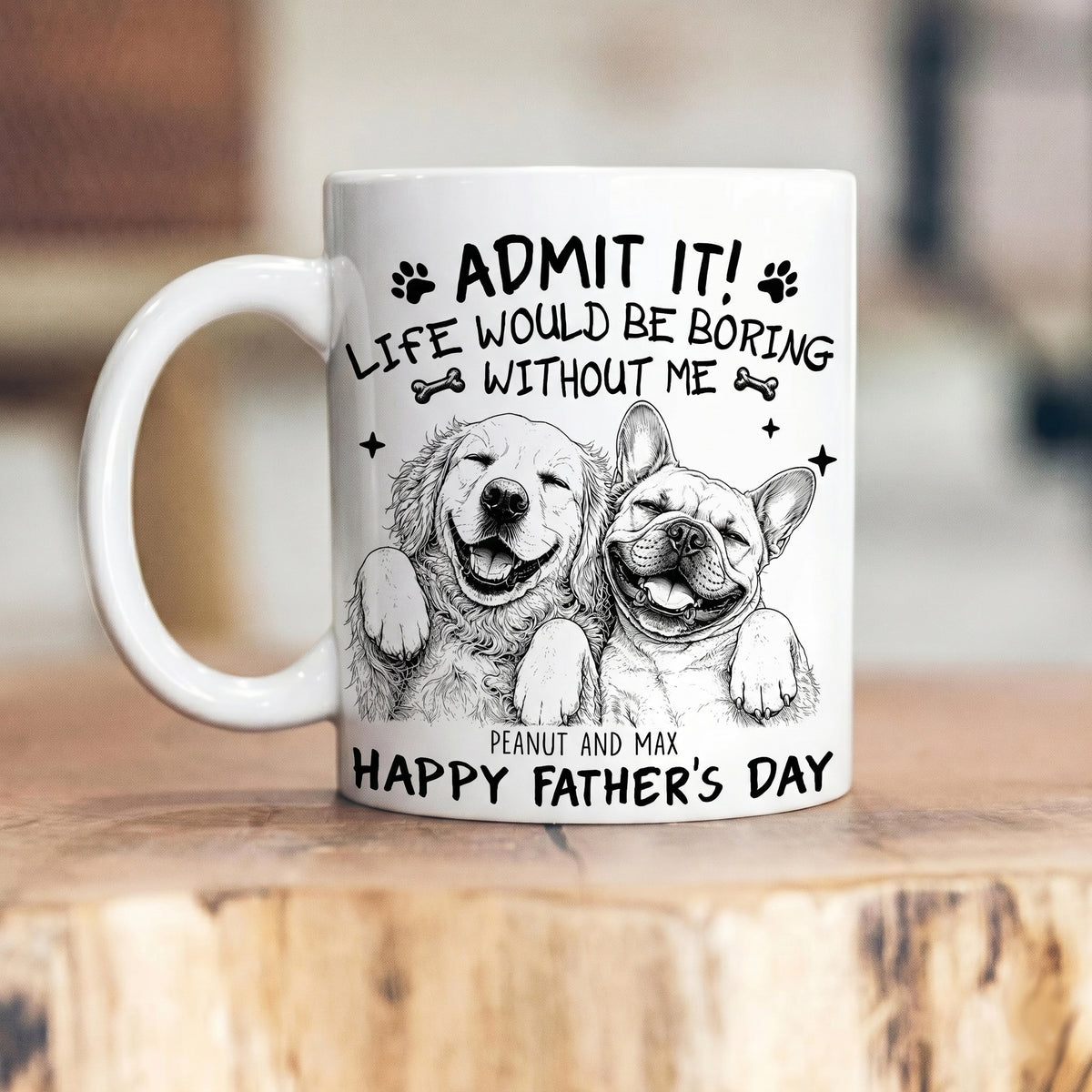 Admit It Life Would Be Boring Without Me Sketch - Personalized Custom Coffee Mug
