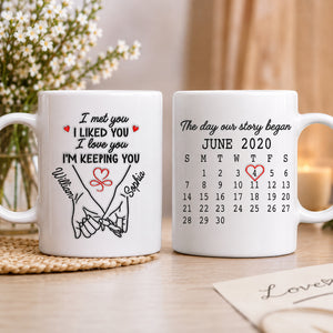 I Met You I Liked You I Love You - Personalized Custom Coffee Mug