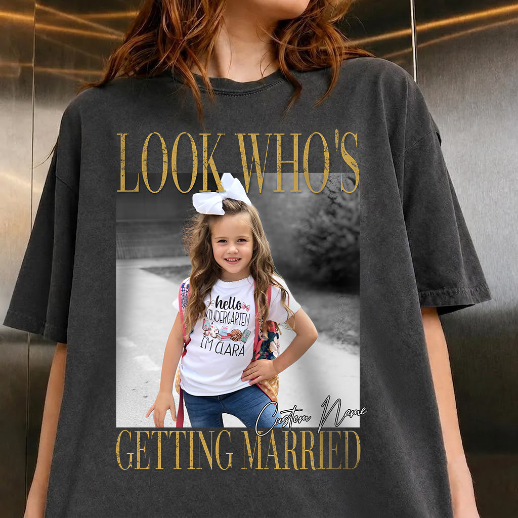 Look Who Getting Married - Personalized T-shirt