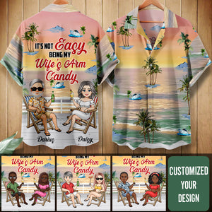It's Not Easy Being My Wife's Arm Candy - Personalized Hawaiian Shirt - Gift For Husband