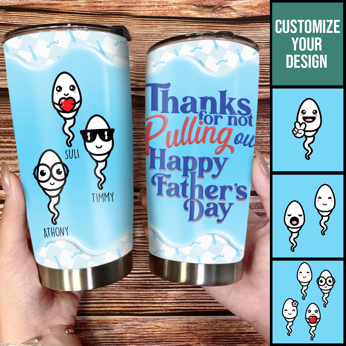 Thanks For Not Pulling Out - Personalized Tumbler - Gift For Dad, Father's Day Gift