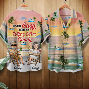 It's Not Easy Being My Wife's Arm Candy - Personalized Hawaiian Shirt - Gift For Husband