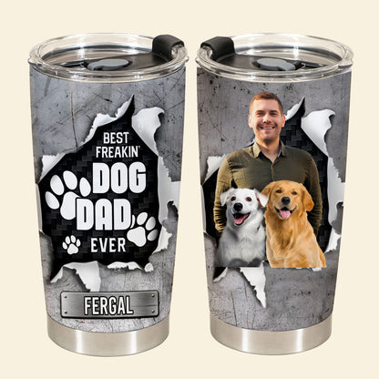 Best Freakin' Dog Dad Ever - Personalized Custom Dog Photo Tumbler