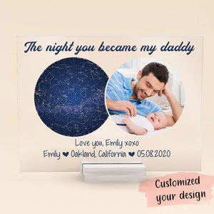 The Night You Became My Daddy - Personalized Acrylic Plaque - Gift For New Dad, Father's Day