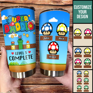 Super Daddio Level Complete Custom Mushroom - Personalized Tumbler - Gift For Father, Dad, Father's Day, Birthday Gift