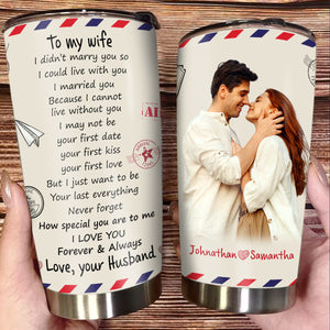 Never Forget How Special You Are To Me - Personalized Tumbler - Gift For Wife