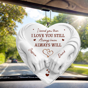 I Loved You Then I Love You Still Holding Hands Heart, Personalized Ornament, Gift For Spouse