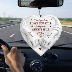 I Loved You Then I Love You Still Holding Hands Heart, Personalized Ornament, Gift For Spouse