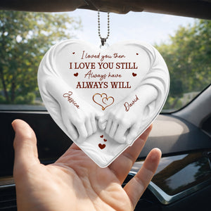 I Loved You Then I Love You Still Holding Hands Heart, Personalized Ornament, Gift For Spouse