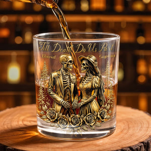 Till Death Do Us Part With Skeleton Couple And Roses, Custom Whiskey Glass, Gift For Spouse