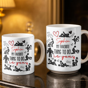 My Favorite Thing To Do Is You Hearts, Personalized Coffee Mug, Gift For Couples and Lovers