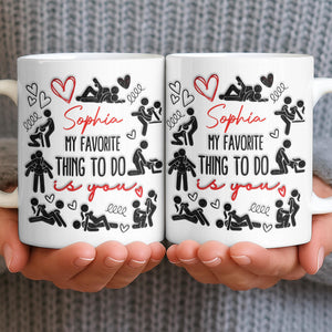 My Favorite Thing To Do Is You Hearts, Personalized Coffee Mug, Gift For Couples and Lovers