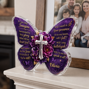 I Can Only Imagine Butterfly | Personalized Custom Shaped Acrylic Plaque