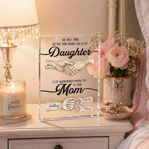Personalized Only Thing Better Than Having You As My Daughter Acrylic Blocks, Daughter Mother's Day Gift, Gift From Mom, Custom Name Plaque