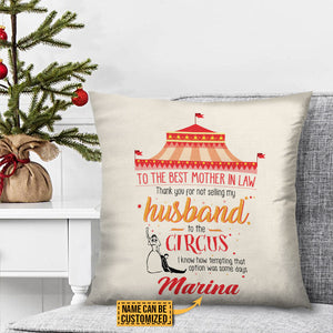 Thanks for Not Selling My Husband Personalized Circus Gift For Mother-in-law Custom Pillow Mother's Day Gift