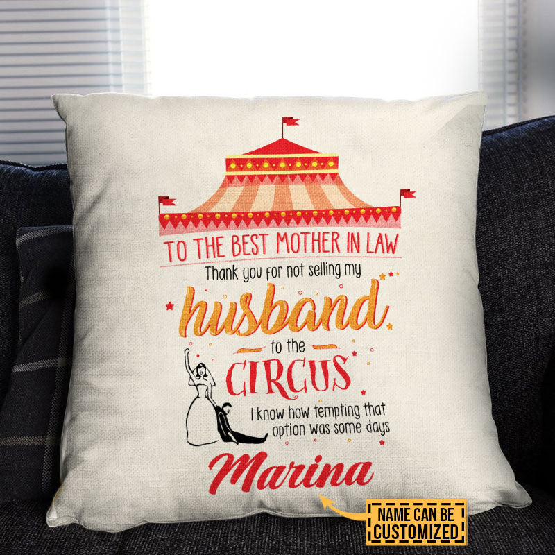 Thanks for Not Selling My Husband Personalized Circus Gift For Mother-in-law Custom Pillow Mother's Day Gift