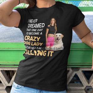 Crazy Dog Lady - Personalized Custom Shirt