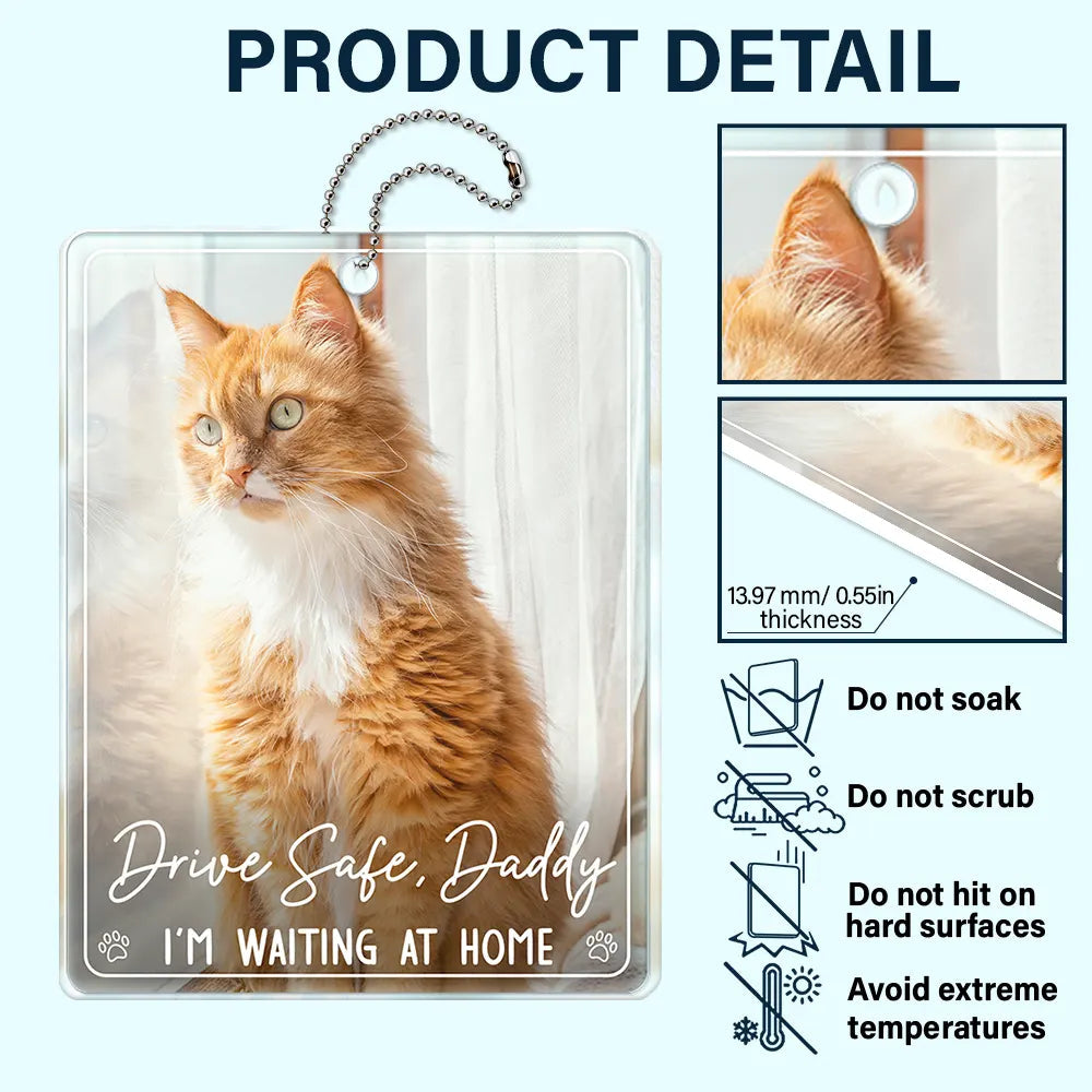 Custom Photo Drive Safe Daddy We're Waiting At Door - Personalized Acrylic Car Hanger