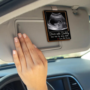 Custom Photo Drive Safe I Can't Wait To Meet You - Personalized Custom Shaped Car Visor Clip