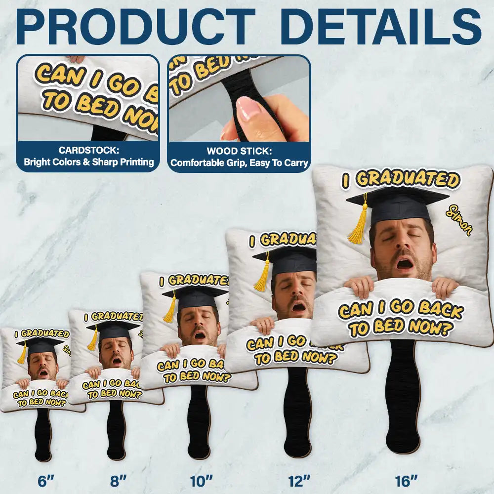Custom Photo I Graduated Can I Go Back To Bed Now - Personalized Graduation Handheld Fan