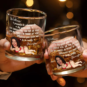 Custom Photo I Promise To Always Be By Your Side Sexy Girl - Personalized Whiskey Glass