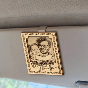 Custom Photo Pencil Sketch Drive Safe I Love You - Personalized Custom Shaped Car Visor Clip CustomPhotoPencilSketchDriveSafeILoveYou-MK1.jpg