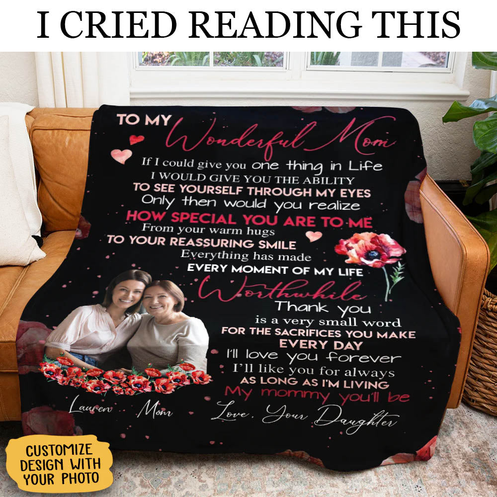 Custom Photo Blanket - To My Wonderful Mom How Special You Are To Me - Daughter To Mom Gift, Mother's Day Gift For Mom