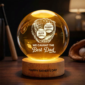 Baseball Glove We Caught The Best Dad - Personalized Crystal Ball LED Night Light - Father's Day Gift For Baseball Dad