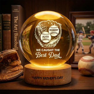 Baseball Glove We Caught The Best Dad - Personalized Crystal Ball LED Night Light - Father's Day Gift For Baseball Dad