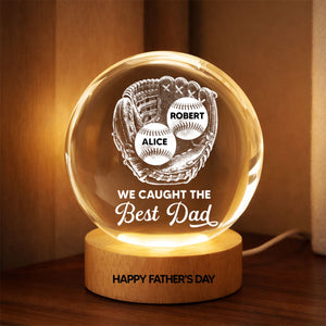Baseball Glove We Caught The Best Dad - Personalized Crystal Ball LED Night Light - Father's Day Gift For Baseball Dad