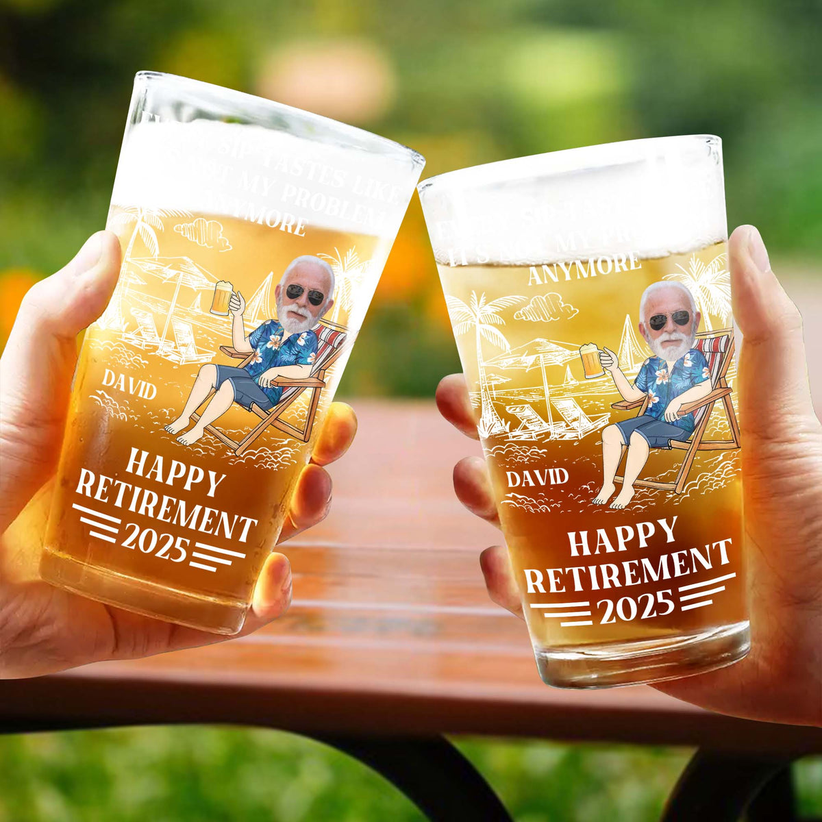 Every Sip Tastes Like It's Not My Problem Anymore, Personalized Custom Beer Glass, Gift for Retirees