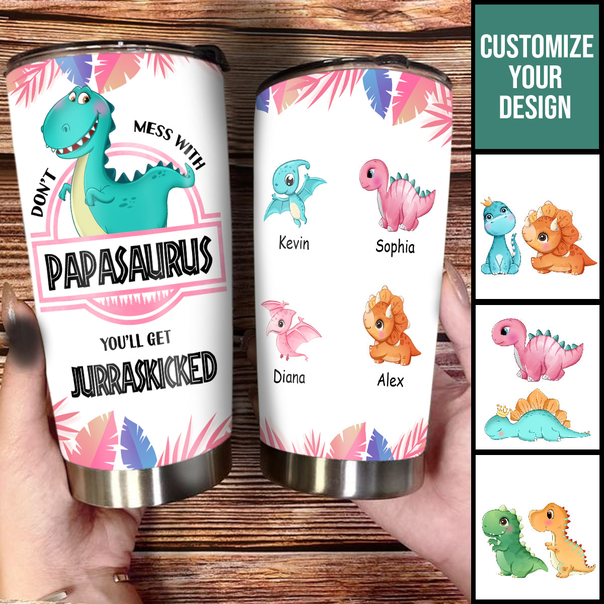Don't Mess With Papasaurus - Personalized Tumbler - Funny, Loving Gift For Father, Dad, Father's Day