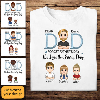 Dad, We Love You Everyday - Personalized Apparel - Gift For Father, Father's Day