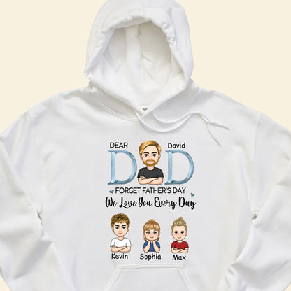 Dad, We Love You Everyday - Personalized Apparel - Gift For Father, Father's Day