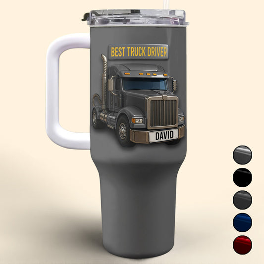 Best Truck Driver, Personalized 40oz Tumbler With Straw, Gift For Truck Drivers