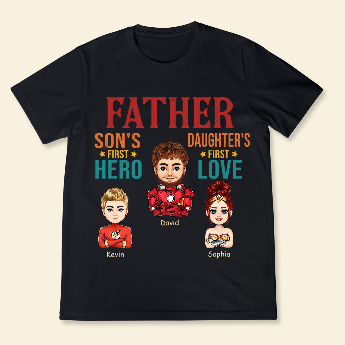Father Son's First Hero Daughter's First Love - Personalized Apparel - Father's Day, Loving Gift For Father, Dad, Daddy